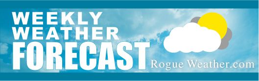 Rogue Weather Weekly Weather Forecast