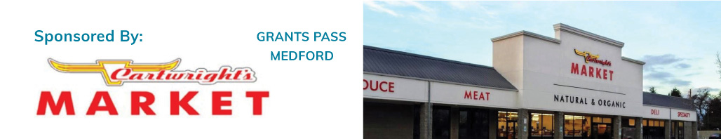 Sponsored by Cartwright's Market in Grants Pass and Medford